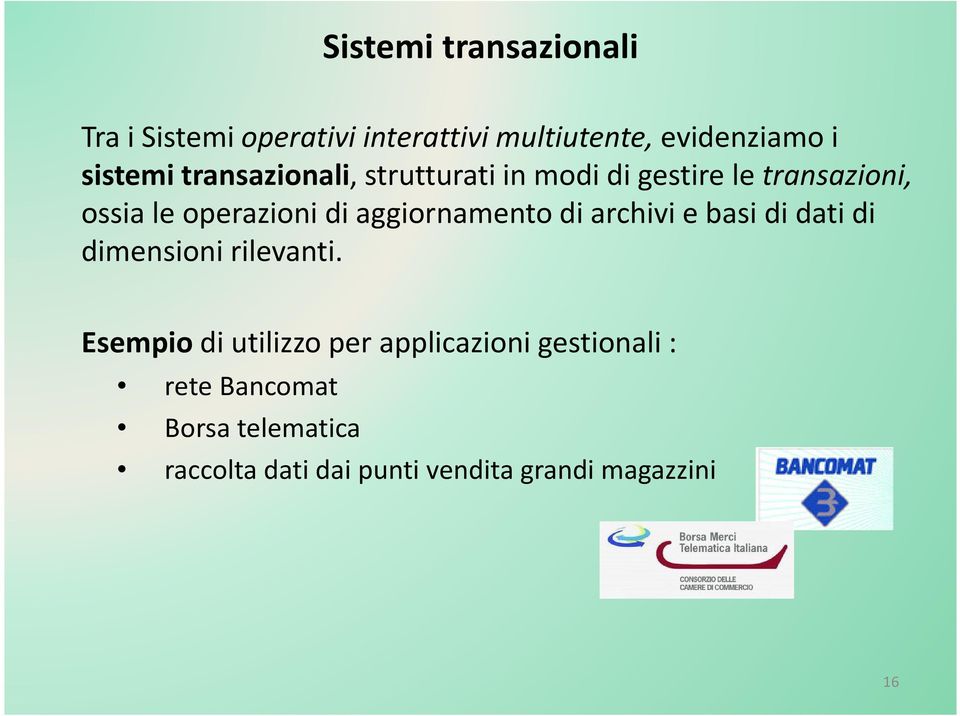 aggiornamento di archivi e basi di dati di dimensioni rilevanti.