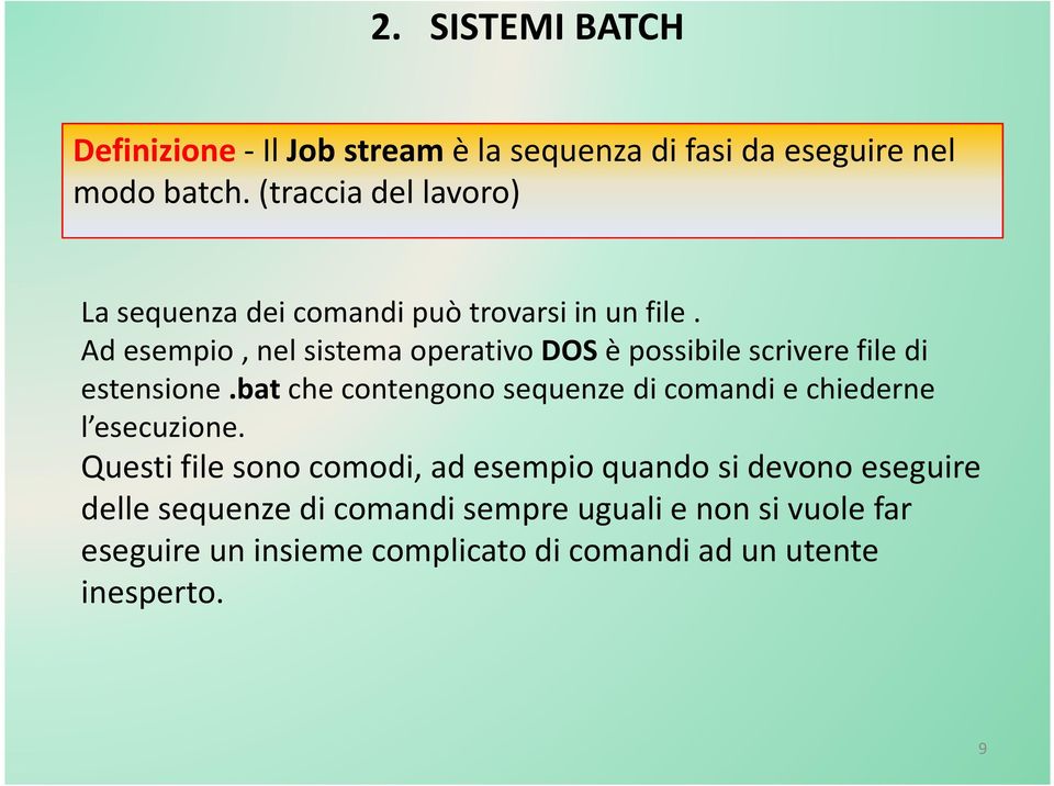 Ad esempio, nel sistema operativo DOS è possibile scrivere file di estensione.