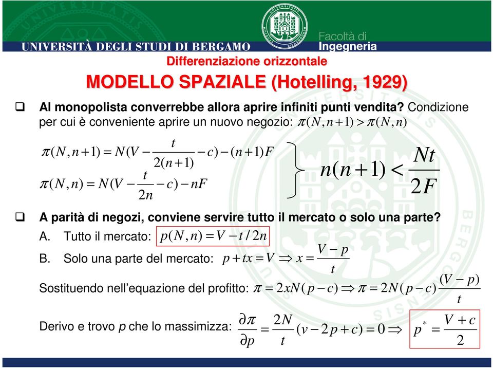 nf n A parià di negozi, conviene servire uo il mercao o solo una pare? A. Tuo il mercao: B.