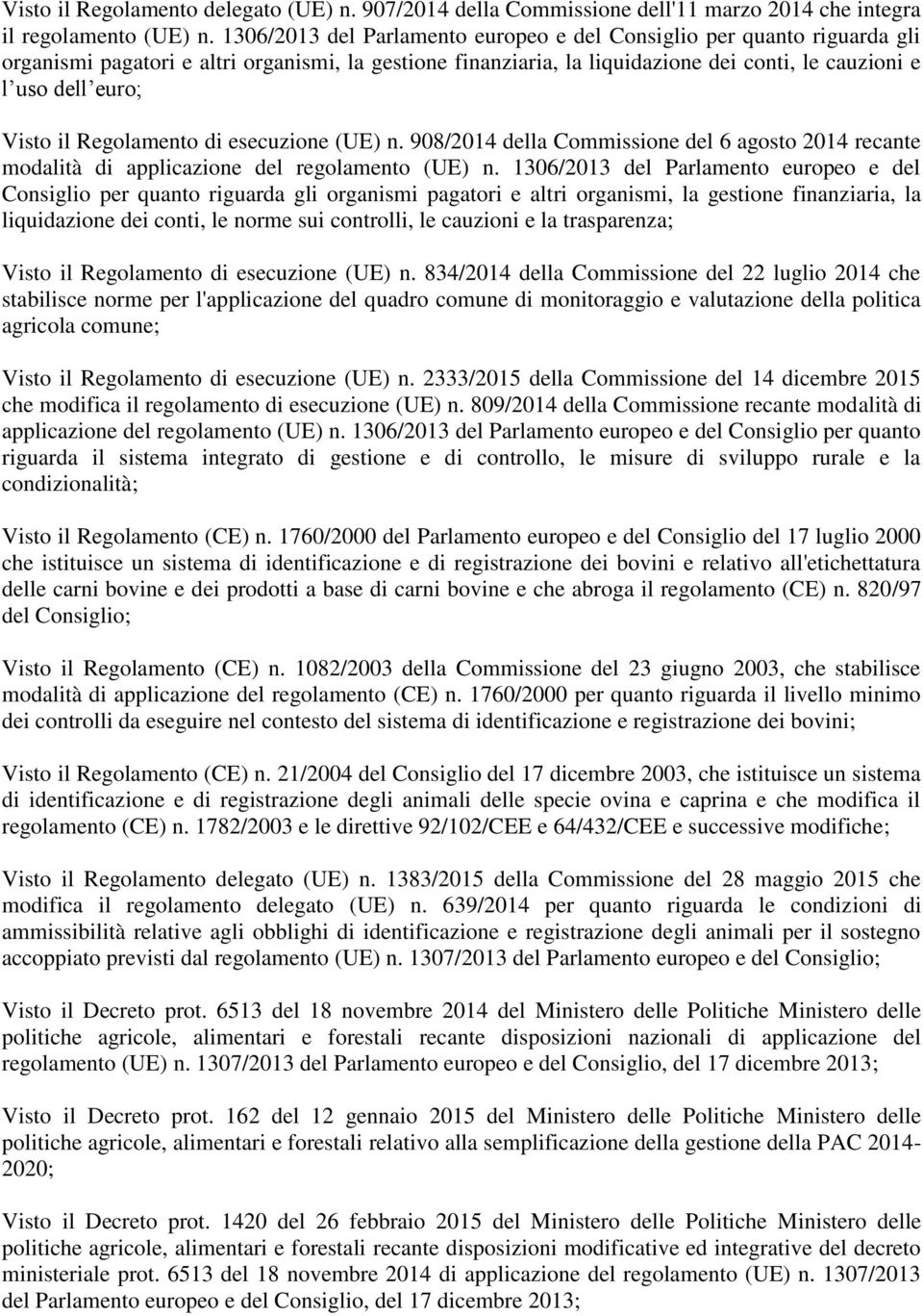 il Regolamento di esecuzione (UE) n. 908/2014 della Commissione del 6 agosto 2014 recante modalità di applicazione del regolamento (UE) n.
