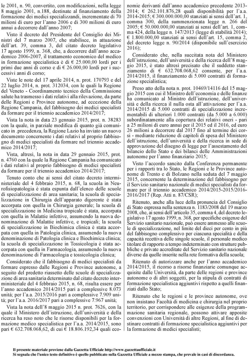 decreto del Presidente del Consiglio dei Ministri del 7 marzo 2007, che stabilisce, in attuazione dell art. 39, comma 3, del citato decreto legislativo 17 agosto 1999, n.