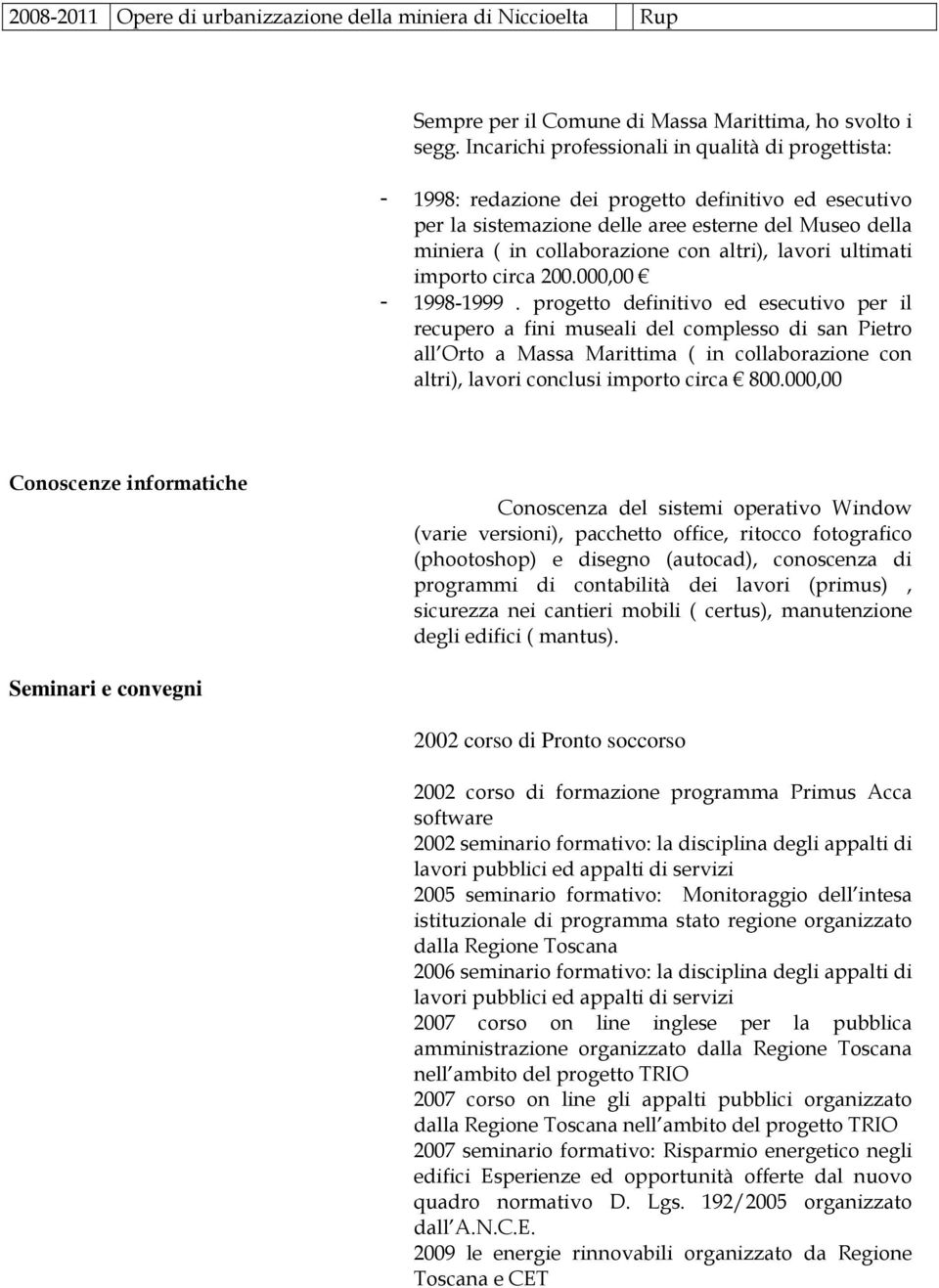 altri), ultimati importo circa 200.000,00-1998-1999.