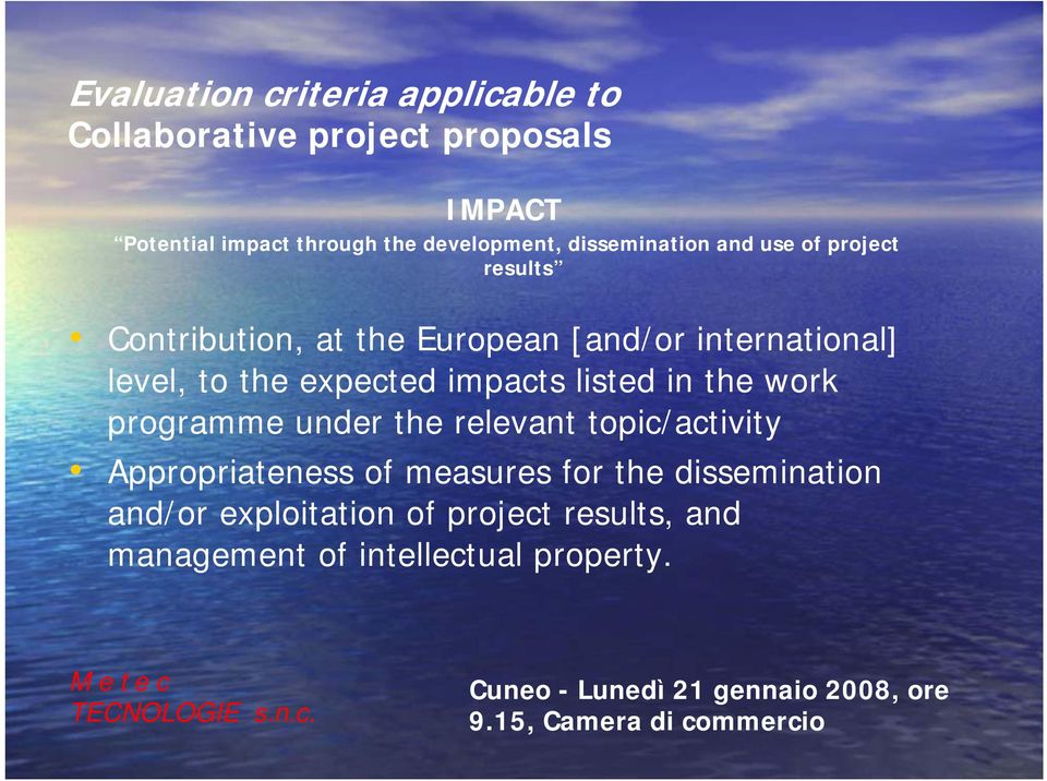 level, to the expected impacts listed in the work programme under the relevant topic/activity