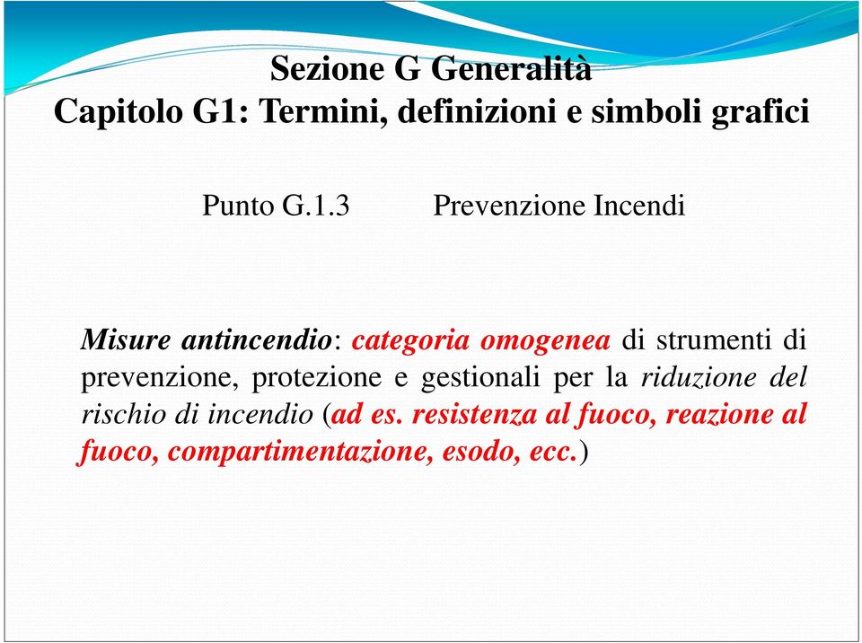 di prevenzione, protezione e gestionali per la riduzione del rischio di