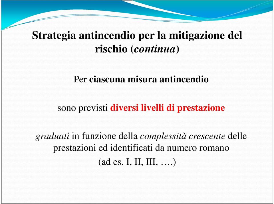 prestazione graduati in funzione della complessità crescente