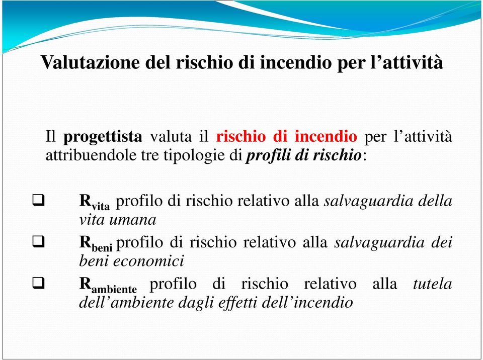 relativo alla salvaguardia della vita umana R beni profilo di rischio relativo alla salvaguardia