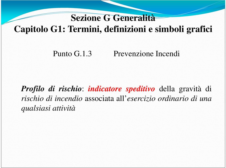 3 Prevenzione Incendi Profilo di rischio: indicatore
