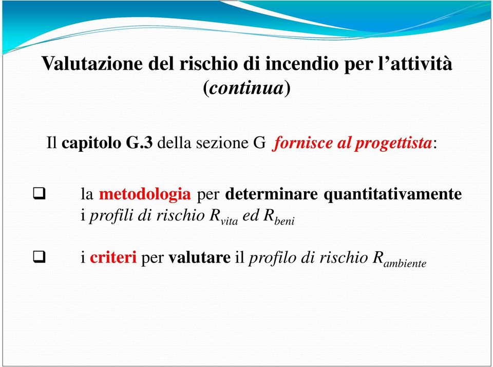 3 della sezione G fornisce al progettista: la metodologia per