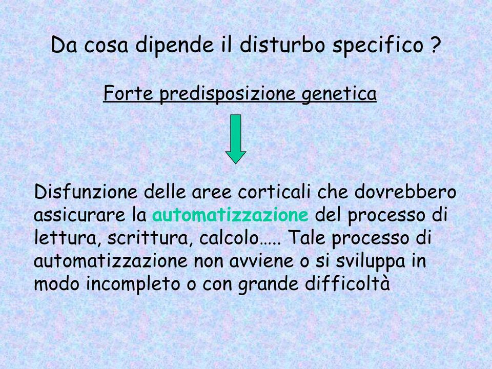 dovrebbero assicurare la automatizzazione del processo di lettura,