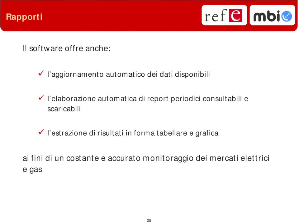 e scaricabili l estrazione di risultati in forma tabellare e grafica ai