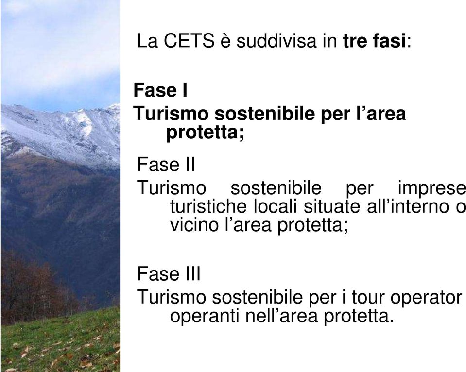 locali situate all interno o vicino l area protetta; Fase III