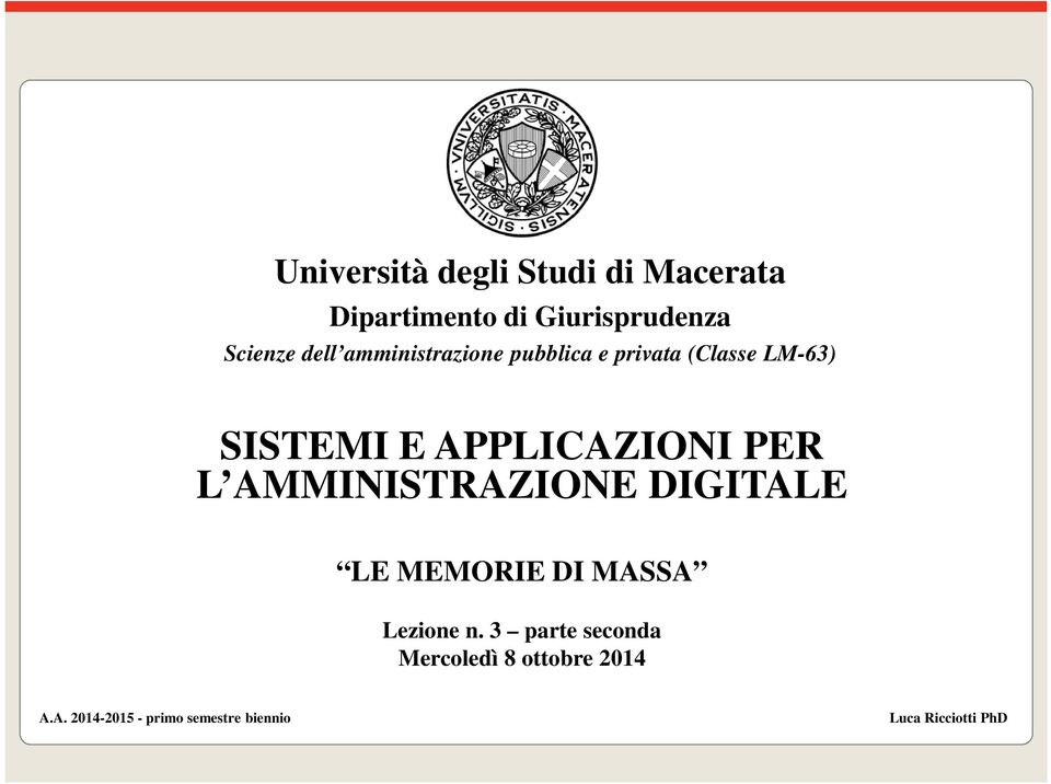 AMMINISTRAZIONE DIGITALE LE MEMORIE DI MASSA Lezione n.