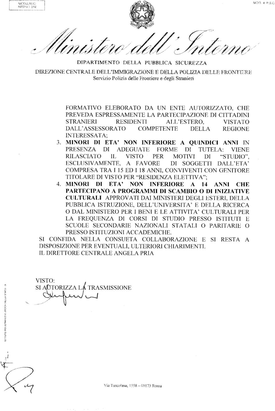 VSTATO DALL'ASSESSORATO COMPETENTE DELLA REGONE NTERESSATA; 3. MNOR D ETA' NON NFERORE A QUNDC ANN N PRESENZA D ADEGUATE F.