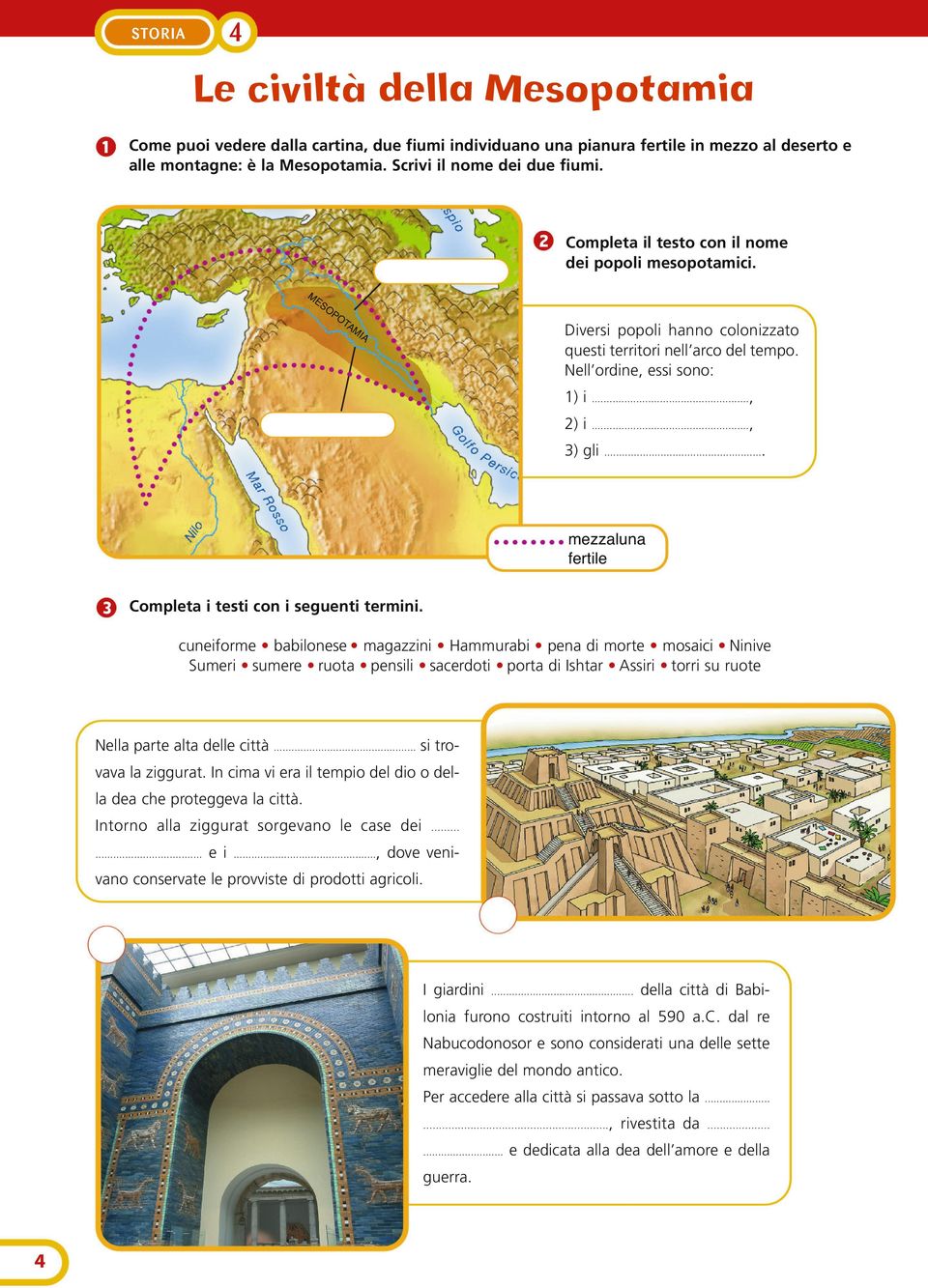 .. mezzaluna fertile 3 Completa i testi con i seguenti termini.