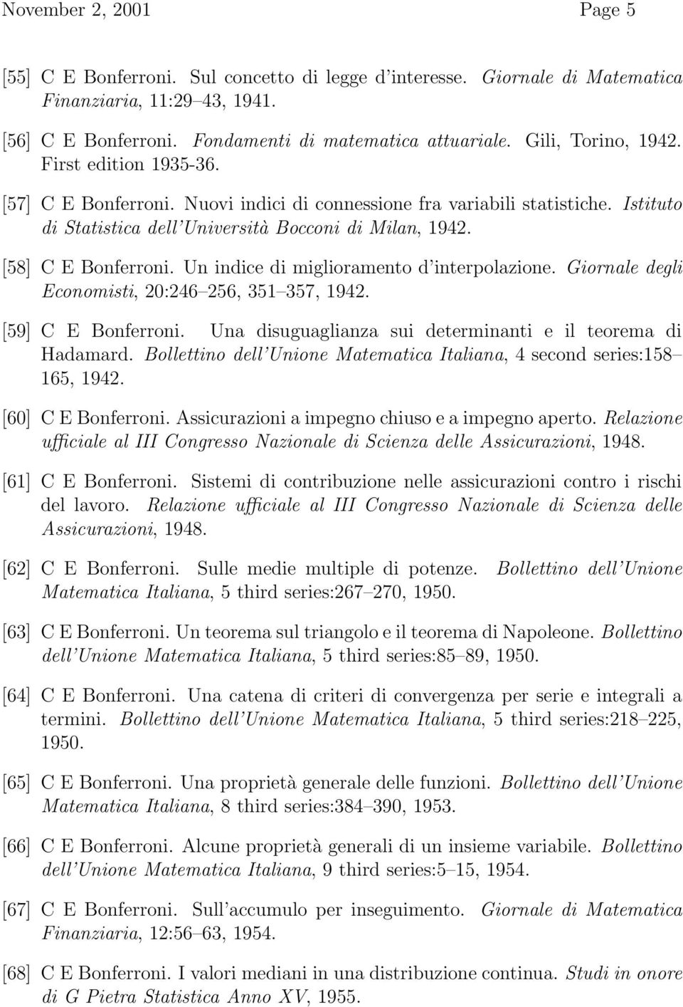 [58] C E Bonferroni. Un indice di miglioramento d interpolazione. Giornale degli Economisti, 20:246 256, 351 357, 1942. [59] C E Bonferroni.