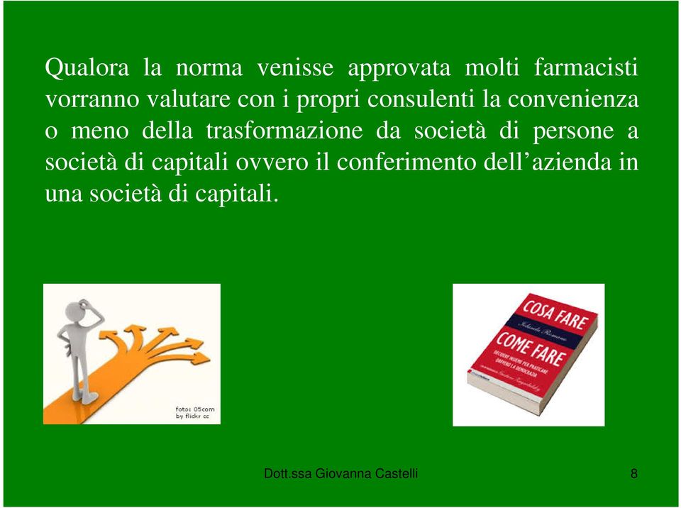 trasformazione da società di persone a società di capitali ovvero il