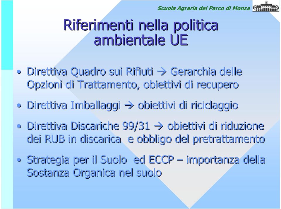 riciclaggio Direttiva Discariche 99/31 obiettivi di riduzione dei RUB in discarica e