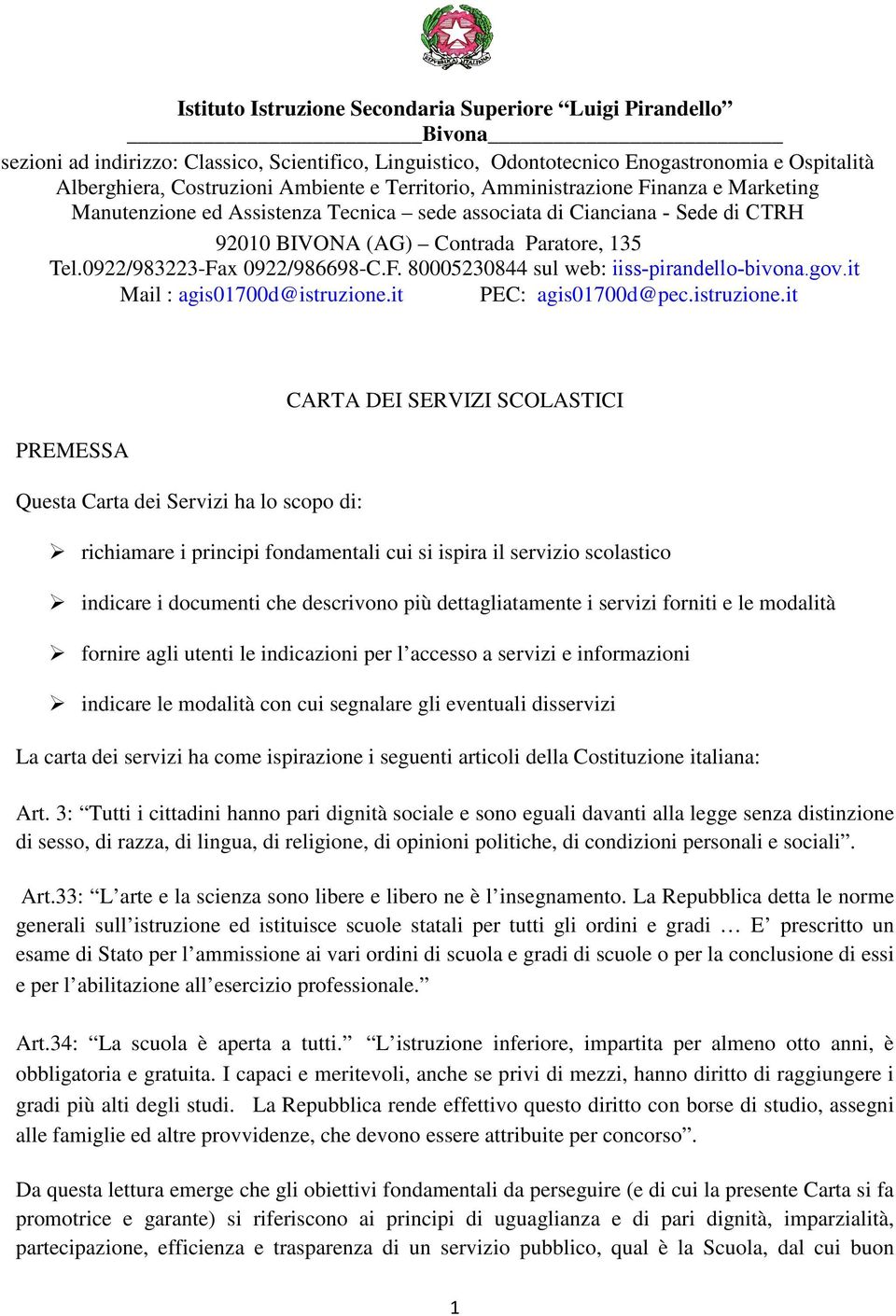 0922/983223-Fax 0922/986698-C.F. 80005230844 sul web: iiss-pirandello-bivona.gov.it Mail : agis01700d@istruzione.