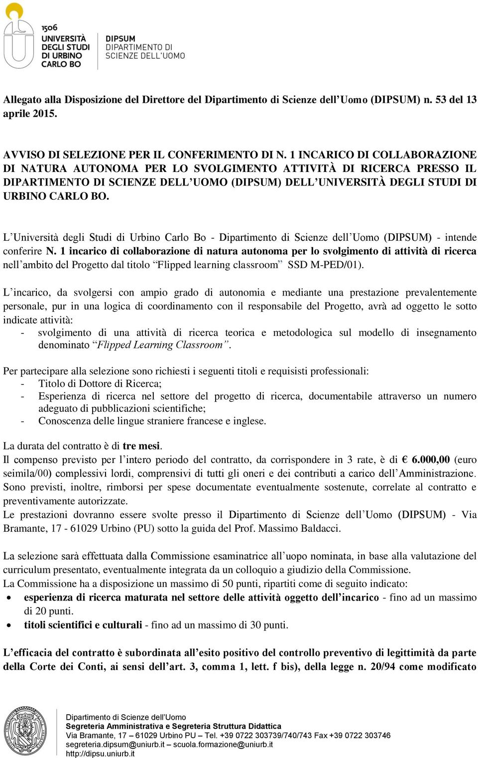 L Università degli Studi di Urbino Carlo Bo - (DIPSUM) - intende conferire N.