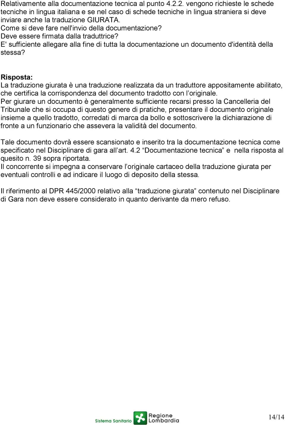 Come si deve fare nell'invio della documentazione? Deve essere firmata dalla traduttrice? E' sufficiente allegare alla fine di tutta la documentazione un documento d'identità della stessa?