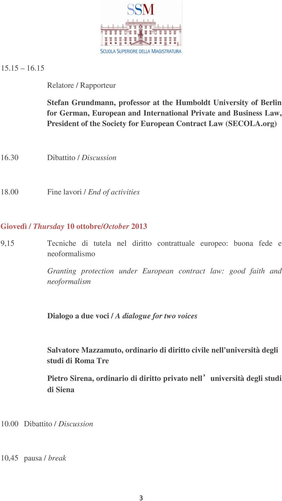 European Contract Law (SECOLA.org) 16.30 Dibattito / Discussion 18.