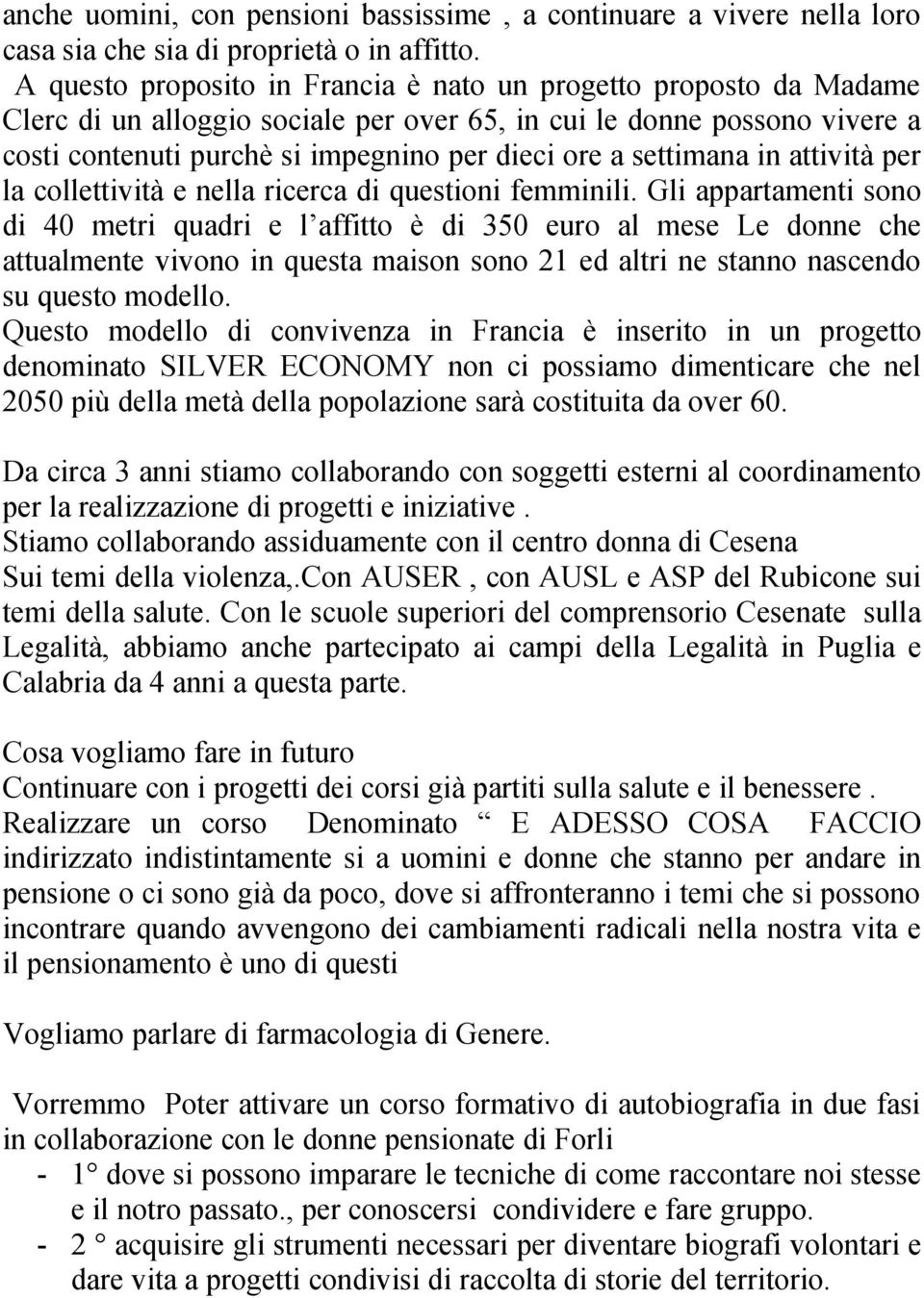 settimana in attività per la collettività e nella ricerca di questioni femminili.