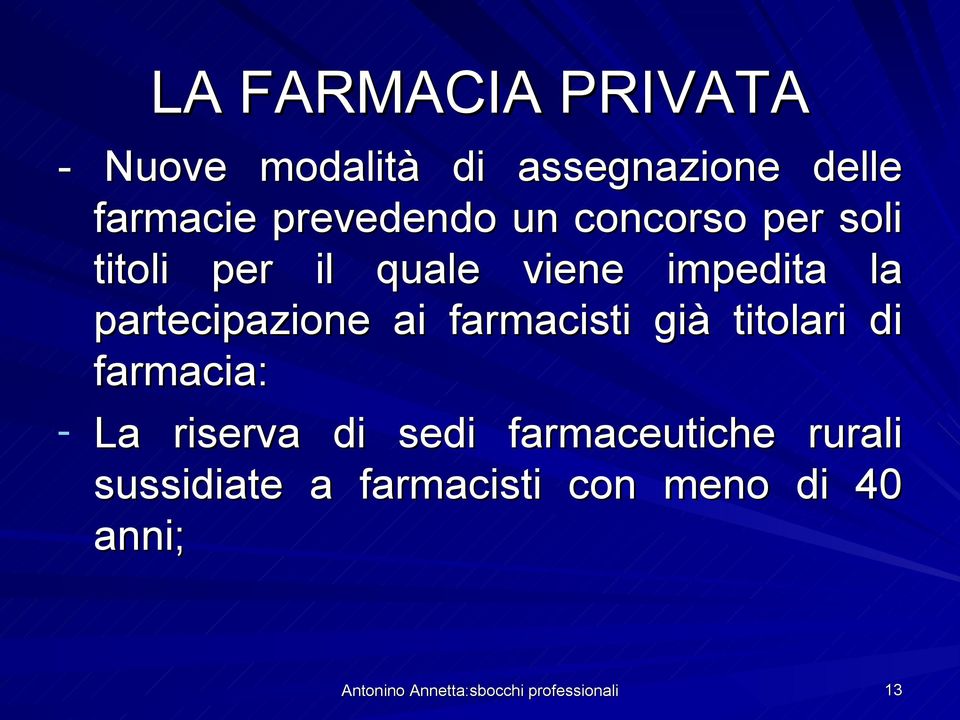 titolari di farmacia: - La riserva di sedi farmaceutiche rurali sussidiate