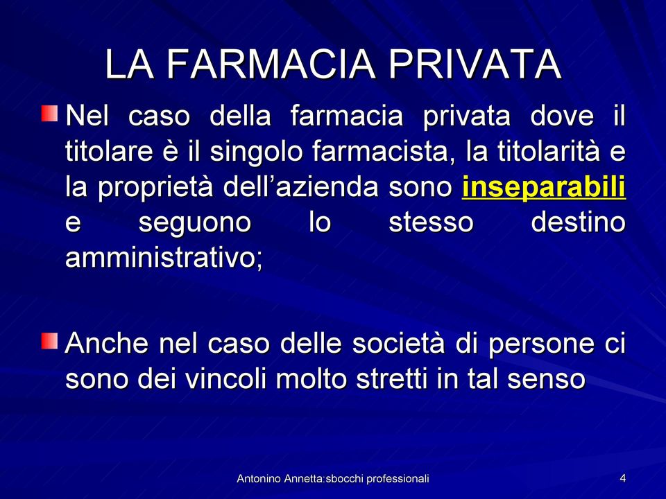 destino amministrativo; Anche nel caso delle società di persone ci sono dei