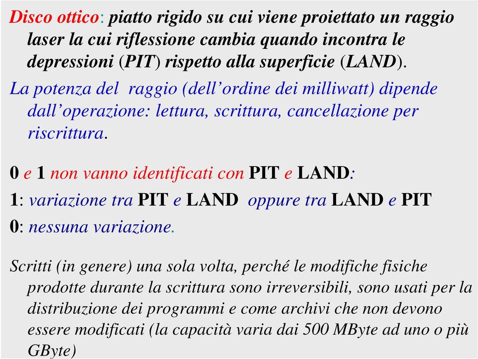 0 e 1 non vanno identificati con PIT e LAND: 1: variazione tra PIT e LAND oppure tra LAND e PIT 0: nessuna variazione.