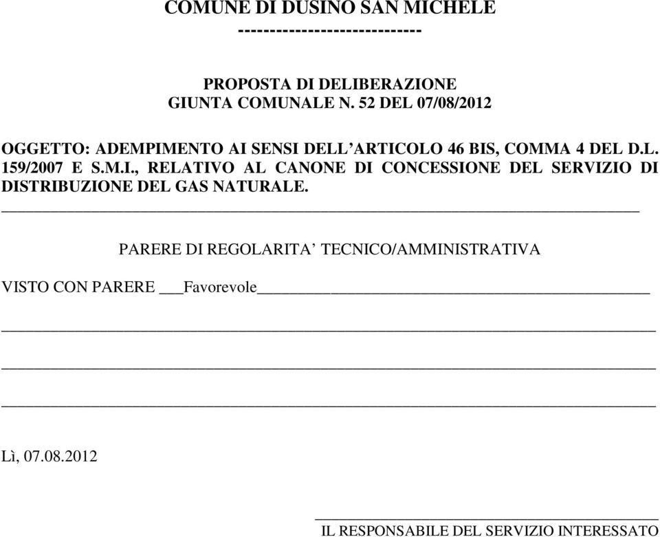 ENTO AI SENSI DELL ARTICOLO 46 BIS, COMMA 4 DEL D.L. 159/2007 E S.M.I., RELATIVO AL CANONE DI CONCESSIONE DEL SERVIZIO DI DISTRIBUZIONE DEL GAS NATURALE.