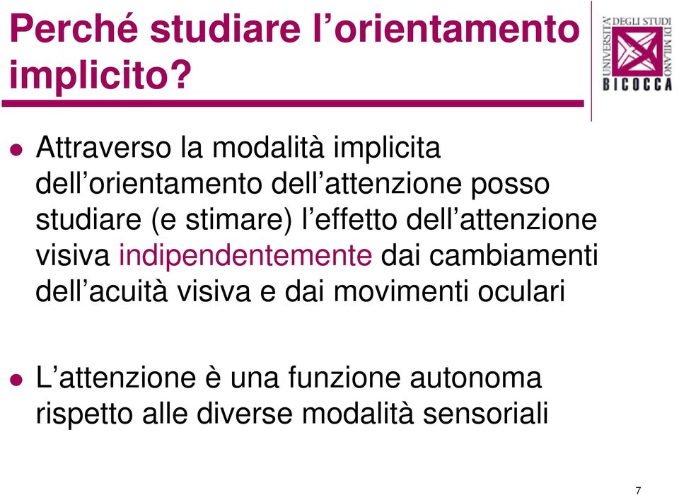 (e stimare) l effetto dell attenzione visiva indipendentemente dai cambiamenti