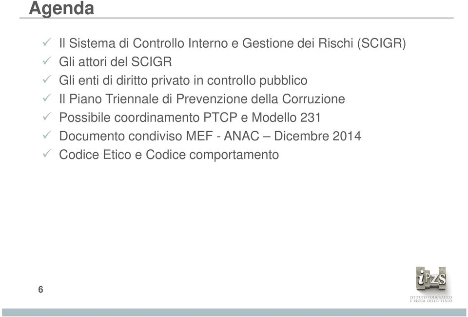 Triennale di Prevenzione della Corruzione Possibile coordinamento PTCP e