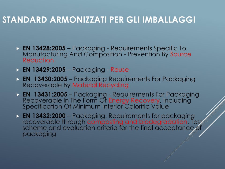 - Requirements For Packaging Recoverable In The Form Of Energy Recovery, Including Specification Of Minimum Inferior Calorific Value EN 13432:2000