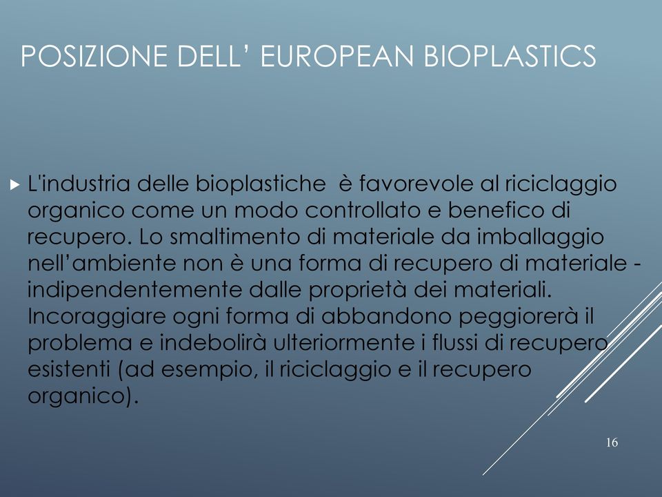 Lo smaltimento di materiale da imballaggio nell ambiente non è una forma di recupero di materiale - indipendentemente