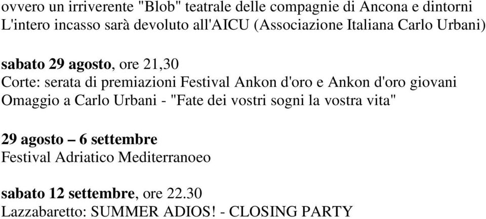 Ankon d'oro e Ankon d'oro giovani Omaggio a Carlo Urbani - "Fate dei vostri sogni la vostra vita" 29 agosto 6