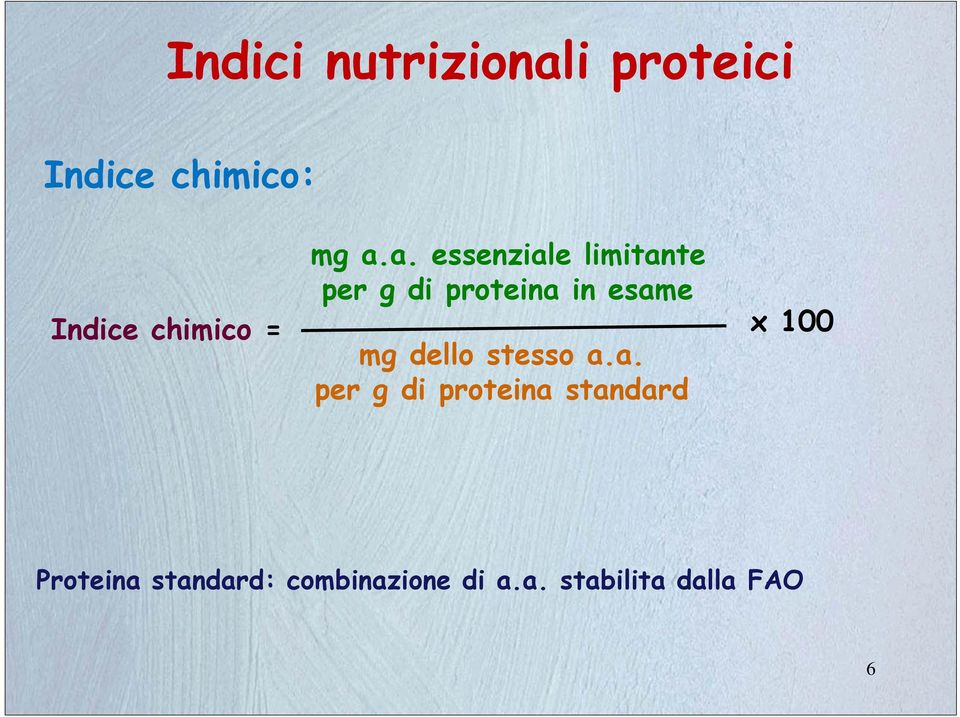 a. essenziale limitante per g di proteina in esame mg