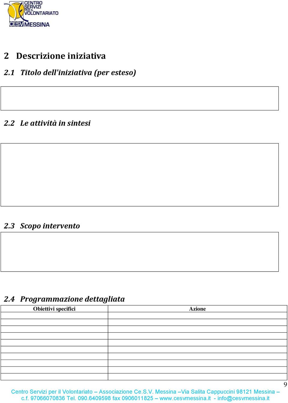 2 Le attività in sintesi 2.