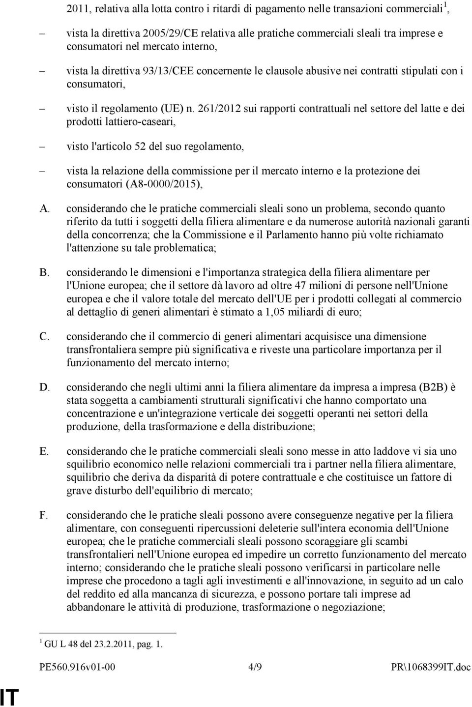 261/2012 sui rapporti contrattuali nel settore del latte e dei prodotti lattiero-caseari, visto l'articolo 52 del suo regolamento, vista la relazione della commissione per il mercato interno e la