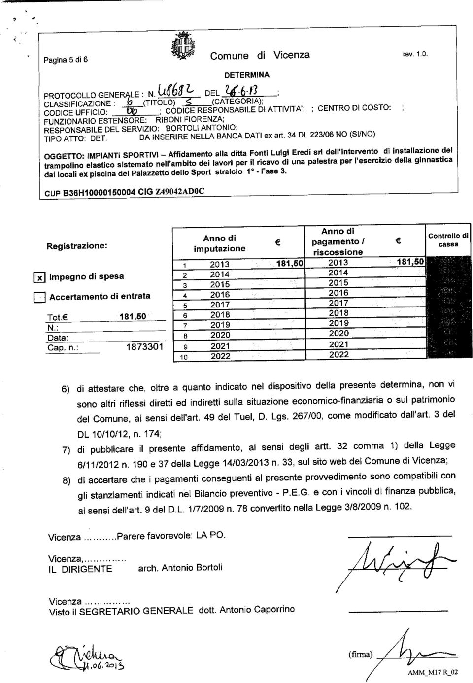 ricavo di una palestra per l'esercizio della g.nnasbca. Registrazione: xi Impegno di spesa Accertamento di entrata Tot. 181,50 N.: Data: Cap. n.