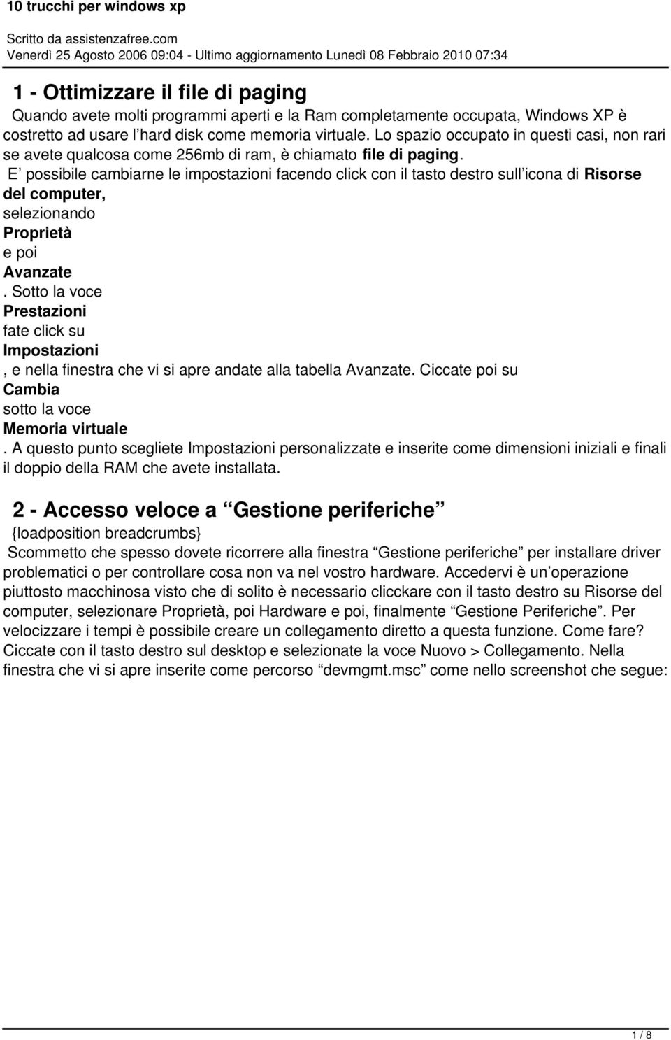 E possibile cambiarne le impostazioni facendo click con il tasto destro sull icona di Risorse del computer, selezionando Proprietà e poi Avanzate.