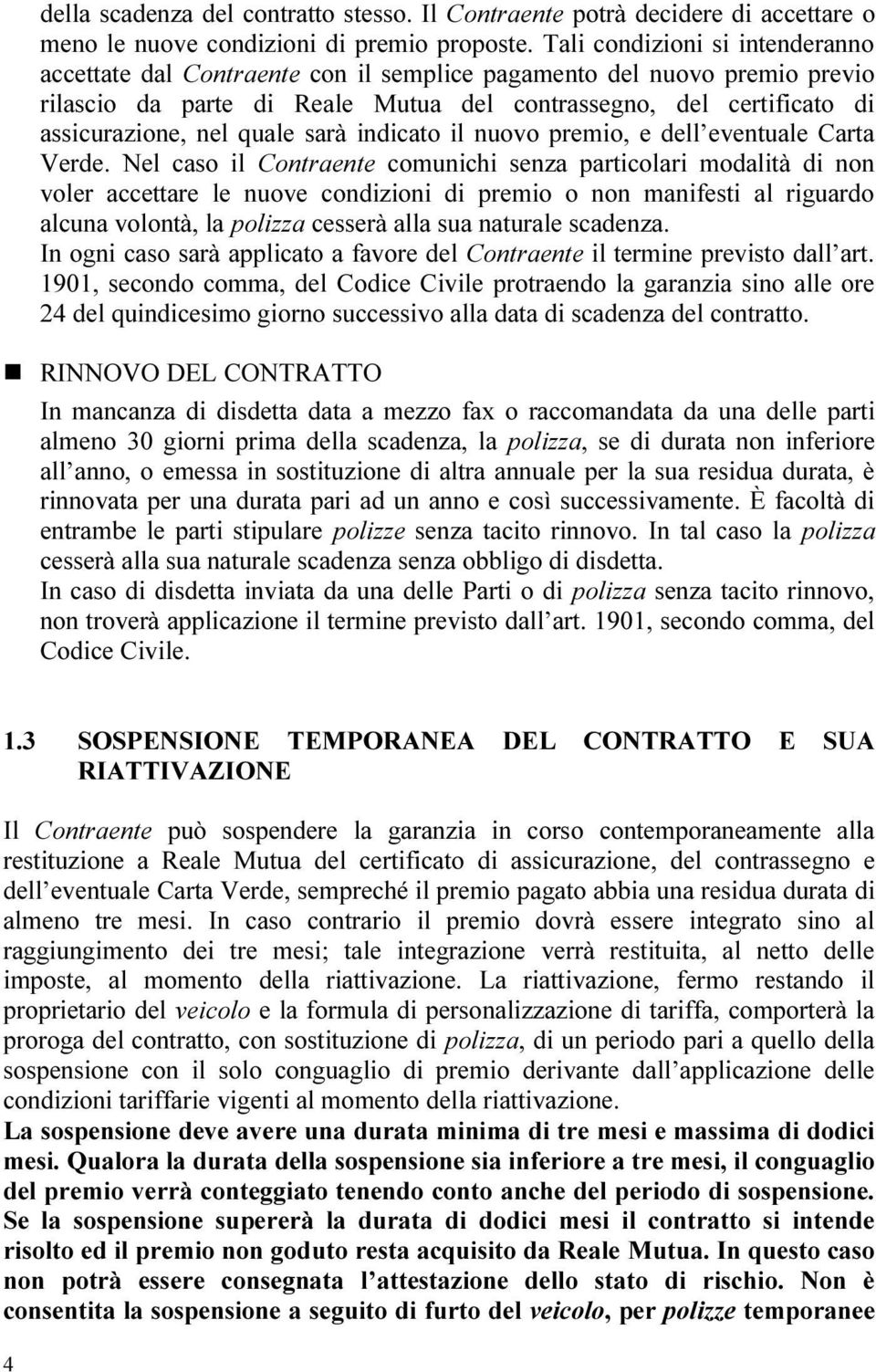 quale sarà indicato il nuovo premio, e dell eventuale Carta Verde.