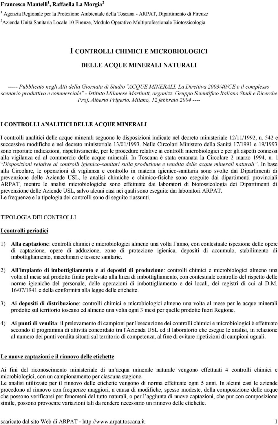 La Direttiva 2003/40/CE e il complesso scenario produttivo e commerciale" - Istituto Milanese Martinitt, organizz. Gruppo Scientifico Italiano Studi e Ricerche Prof. Alberto Frigerio.