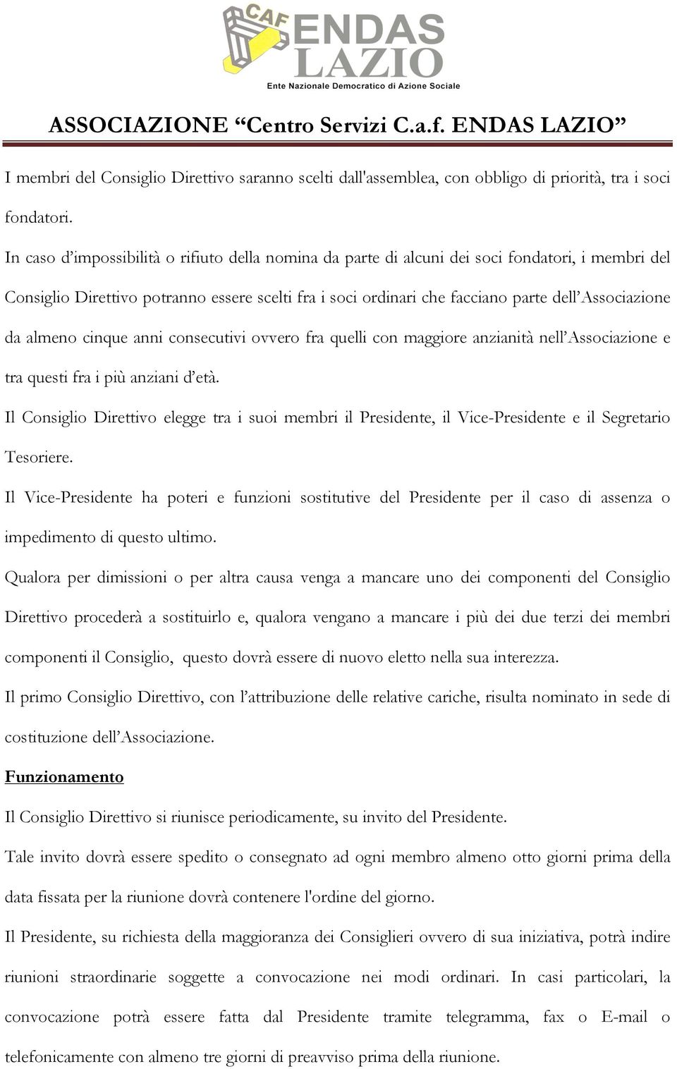 da almeno cinque anni consecutivi ovvero fra quelli con maggiore anzianità nell Associazione e tra questi fra i più anziani d età.