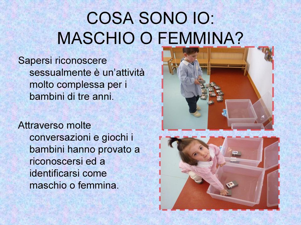 complessa per i bambini di tre anni.