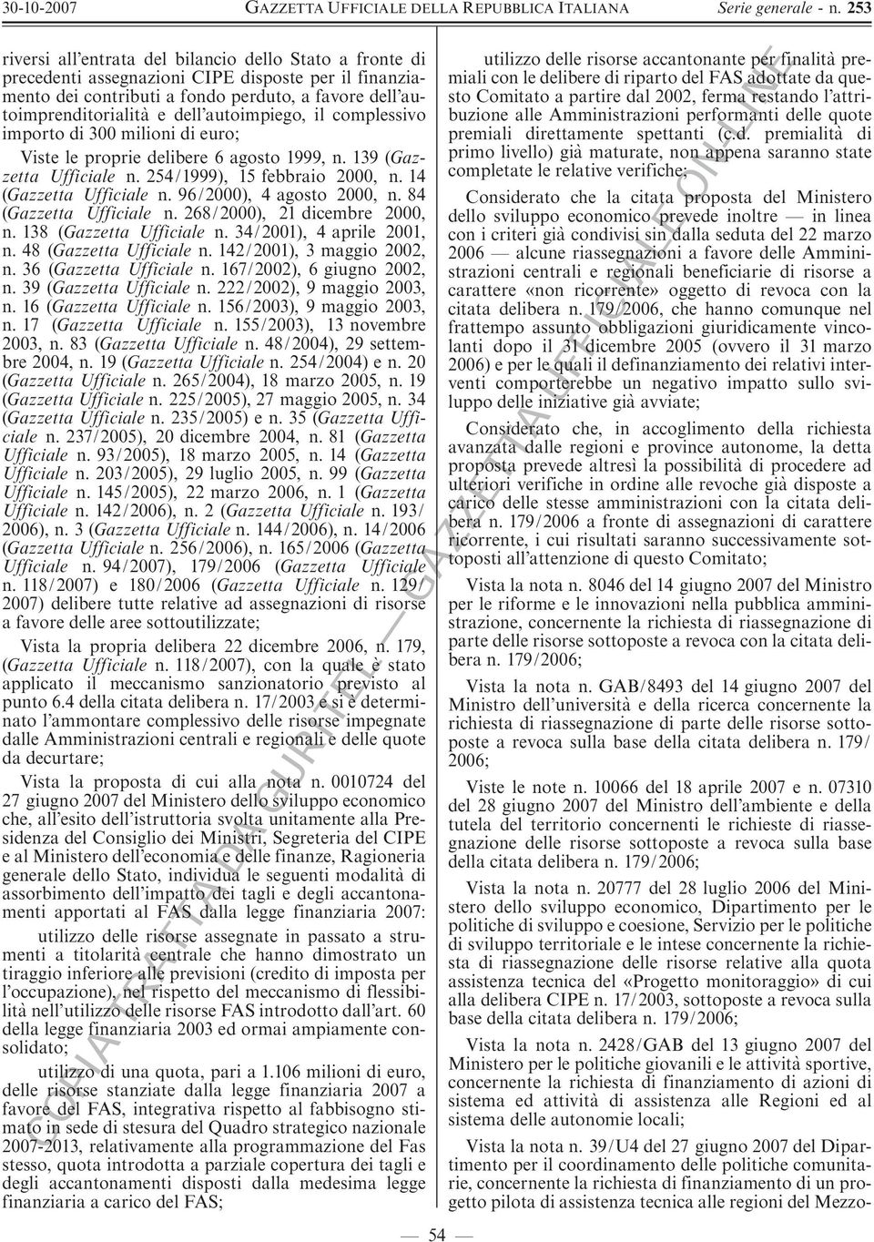 96/2000), 4 agosto 2000, n. 84 (Gazzetta Ufficiale n. 268/2000), 21 dicembre 2000, n. 138 (Gazzetta Ufficiale n. 34/2001), 4 aprile 2001, n. 48 (Gazzetta Ufficiale n. 142/2001), 3 maggio 2002, n.