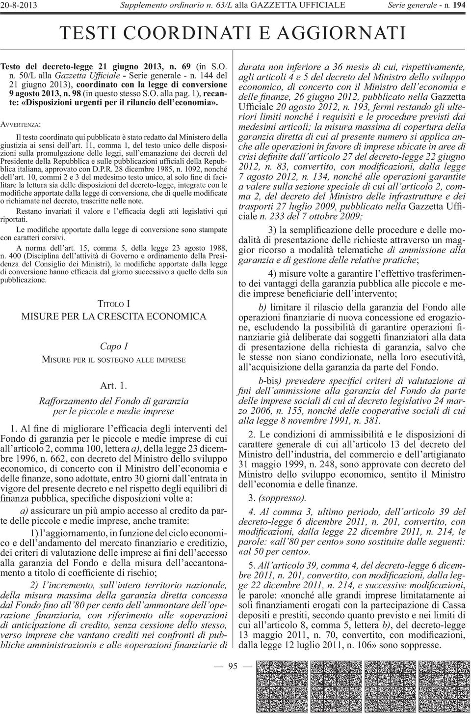 AVVERTENZA: Il testo coordinato qui pubblicato è stato redatto dal Ministero della giustizia ai sensi dell art.