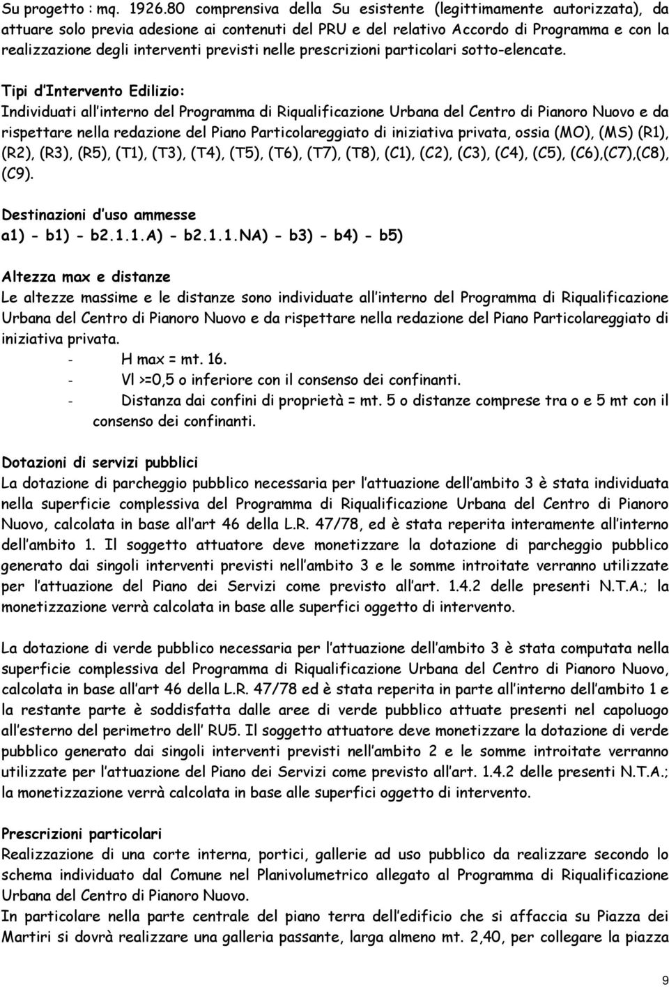 previsti nelle prescrizioni particolari sotto-elencate.