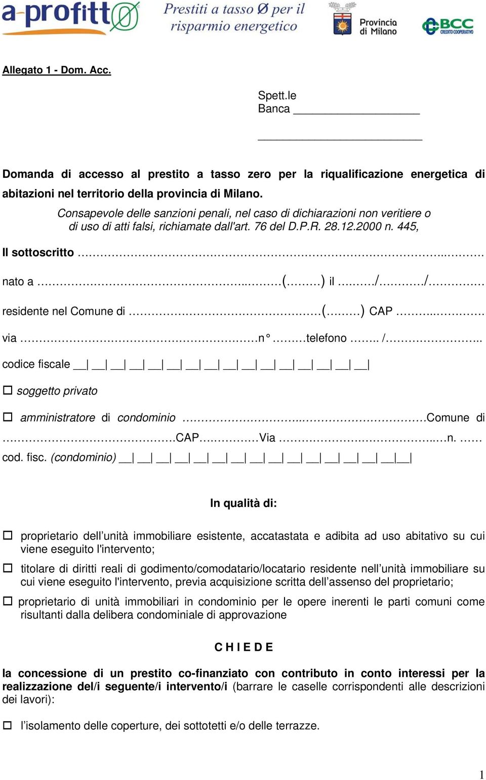 / / residente nel Comune di ( ) CAP... via n telefono.. /.. codice fisca