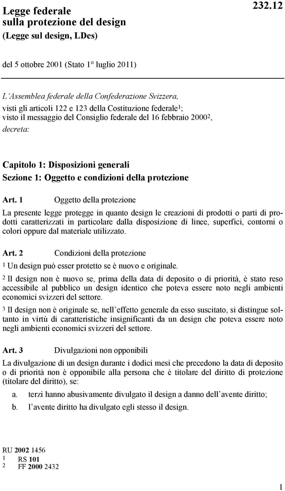 del 16 febbraio 2000 2, decreta: Capitolo 1: Disposizioni generali Sezione 1: Oggetto e condizioni della protezione Art.