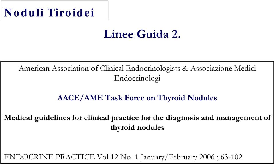 Endocrinologi AACE/AME Task Force on Thyroid Nodules Medical guidelines